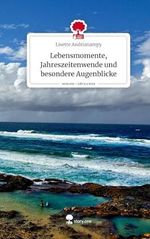 Lebensmomente, Jahreszeitenwende und besondere Augenblicke Cover des Buches Lebensmomente, Jahreszeitenwende und besondere Augenblicke (ISBN: 9783710829932)