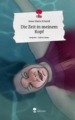 Die Zeit in meinem Kopf Cover des Buches Die Zeit in meinem Kopf (ISBN: 9783710858154)