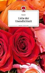 Liebe der Unendlichkeit. Life is a Story - story.one Cover des Buches Liebe der Unendlichkeit. Life is a Story - story.one (ISBN: 9783710865619)