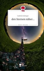 den Sternen näher.... Life is a Story - story.one Cover des Buches den Sternen näher.... Life is a Story - story.one (ISBN: 9783710872914)