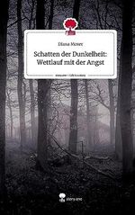 Schatten der Dunkelheit: Wettlauf mit der Angst Cover des Buches Schatten der Dunkelheit: Wettlauf mit der Angst (ISBN: 9783710880025)