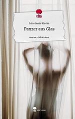 Panzer aus Glas. Life is a Story - story.one Cover des Buches Panzer aus Glas. Life is a Story - story.one (ISBN: 9783710888489)