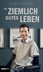 Ein ziemlich gutes Leben Cover des Buches Ein ziemlich gutes Leben (ISBN: 9783711000613)