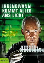 Irgendwann kommt alles ans Licht Cover des Buches Irgendwann kommt alles ans Licht (ISBN: 9783711000620)