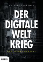 Der digitale Weltkrieg, den keiner bemerkt Cover des Buches Der digitale Weltkrieg, den keiner bemerkt (ISBN: 9783711002624)