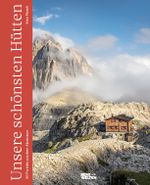 Unsere schönsten Hütten Cover des Buches Unsere schönsten Hütten (ISBN: 9783711200051)
