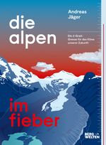 Die Alpen im Fieber Cover des Buches Die Alpen im Fieber (ISBN: 9783711200327)