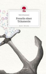 Fesseln einer Träumerin. Life is a Story - story.one Cover des Buches Fesseln einer Träumerin. Life is a Story - story.one (ISBN: 9783711530455)