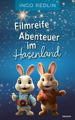 Filmreife Abenteuer im Hasenland Cover des Buches Filmreife Abenteuer im Hasenland (ISBN: 9783711602923)
