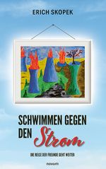 Schwimmen gegen den Strom – Die Reise der Freunde geht weiter Cover des Buches Schwimmen gegen den Strom – Die Reise der Freunde geht weiter (ISBN: 9783711603968)