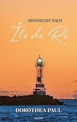 Sehnsucht nach Île de Ré Cover des Buches Sehnsucht nach Île de Ré (ISBN: 9783711604088)