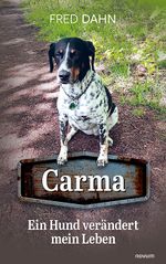 Carma – Ein Hund verändert mein Leben Cover des Buches Carma – Ein Hund verändert mein Leben (ISBN: 9783711606556)
