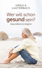 Wer will schon gesund sein? Cover des Buches Wer will schon gesund sein? (ISBN: 9783711607492)