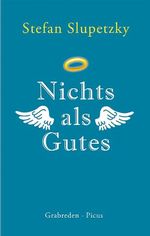 Nichts als Gutes Cover des Buches Nichts als Gutes (ISBN: 9783711721112)