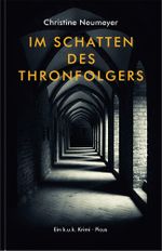 Im Schatten des Thronfolgers Cover des Buches Im Schatten des Thronfolgers (ISBN: 9783711721433)