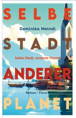 Selbe Stadt, anderer Planet Cover des Buches Selbe Stadt, anderer Planet (ISBN: 9783711721440)