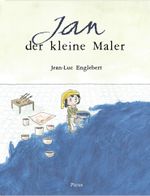 Jan der kleine Maler Cover des Buches Jan der kleine Maler (ISBN: 9783711740328)