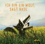 Ich bin ein Wolf, sagt Hase Cover des Buches Ich bin ein Wolf, sagt Hase (ISBN: 9783715207360)