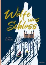 Wölfe ums Schloss Cover des Buches Wölfe ums Schloss (ISBN: 9783715230016)