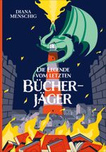 Die Legende vom letzten Bücherjäger Cover des Buches Die Legende vom letzten Bücherjäger (ISBN: 9783715230108)