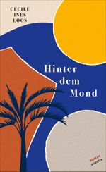 Hinter dem Mond Cover des Buches Hinter dem Mond (ISBN: 9783715250274)