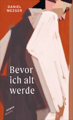 Bevor ich alt werde Cover des Buches Bevor ich alt werde (ISBN: 9783715250465)