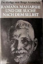 Ramana Maharshi und die Suche nach dem Selbst. Ausgewählte Gespräche Cover des Buches Ramana Maharshi und die Suche nach dem Selbst. Ausgewählte Gespräche (ISBN: 9783715700274)