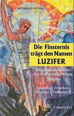 Die Finsternis trägt den Namen Luzifer Cover des Buches Die Finsternis trägt den Namen Luzifer (ISBN: 9783717110705)
