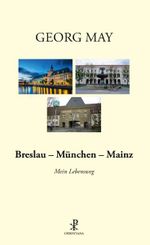Breslau - München - Mainz Cover des Buches Breslau - München - Mainz (ISBN: 9783717113522)