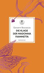 Die Klage der Madonna Fiammetta Cover des Buches Die Klage der Madonna Fiammetta (ISBN: 9783717525899)