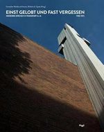 Einst gelobt und fast vergessen. Moderne Kirchen in Frankfurt a. M. 1948-1973 Cover des Buches Einst gelobt und fast vergessen. Moderne Kirchen in Frankfurt a. M. 1948-1973 (ISBN: 9783721208429)