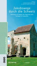 Jakobswege durch die Schweiz Cover des Buches Jakobswege durch die Schweiz (ISBN: 9783722500898)