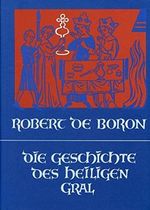 Die Geschichte des Heiligen Gral: Aus dem Altfranzösischen übertr. v. Konrad Sandkühler (Edition Perceval) Cover des Buches Die Geschichte des Heiligen Gral: Aus dem Altfranzösischen übertr. v. Konrad Sandkühler (Edition Perceval) (ISBN: 9783723508251)