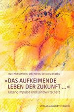 'Das aufkeimende Leben der Zukunft …': Jugendimpulse und Landwirtschaft Cover des Buches 'Das aufkeimende Leben der Zukunft …': Jugendimpulse und Landwirtschaft (ISBN: 9783723515297)