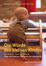 Die Würde des kleinen Kindes Cover des Buches Die Würde des kleinen Kindes (ISBN: 9783723516058)