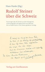 Rudolf Steiner über die Schweiz Cover des Buches Rudolf Steiner über die Schweiz (ISBN: 9783723516461)