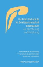 Die Freie Hochschule für Geisteswissenschaft Goetheanum Cover des Buches Die Freie Hochschule für Geisteswissenschaft Goetheanum (ISBN: 9783723516911)