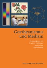 Goetheanismus und Medizin Cover des Buches Goetheanismus und Medizin (ISBN: 9783723516973)