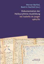 Dokumentation der Heileurythmie-Ausbildung bei Isabella de Jaager 1960/62 Cover des Buches Dokumentation der Heileurythmie-Ausbildung bei Isabella de Jaager 1960/62 (ISBN: 9783723517390)
