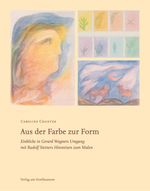 Aus der Farbe zur Form Cover des Buches Aus der Farbe zur Form (ISBN: 9783723517451)