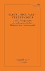 Das Schicksalsverständnis in der Anthroposophie, der anthroposophischen Pädagogik und Heilpädagogik Cover des Buches Das Schicksalsverständnis in der Anthroposophie, der anthroposophischen Pädagogik und Heilpädagogik (ISBN: 9783723517765)