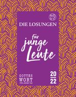 Losungen Deutschland 2022 / Die Losungen für junge Leute 2022 Cover des Buches Losungen Deutschland 2022 / Die Losungen für junge Leute 2022 (ISBN: 9783724524632)