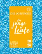 Losungen Deutschland 2024 / Die Losungen für junge Leute 2024 Cover des Buches Losungen Deutschland 2024 / Die Losungen für junge Leute 2024 (ISBN: 9783724526179)