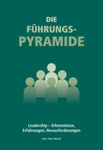 Die Führungspyramide Cover des Buches Die Führungspyramide (ISBN: 9783725310869)