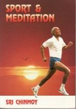 Sport und Meditation. Das Training innerer Fähigkeiten Cover des Buches Sport und Meditation. Das Training innerer Fähigkeiten (ISBN: 9783726100216)