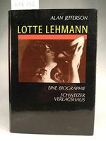 Lotte Lehmann. Eine Biographie Cover des Buches Lotte Lehmann. Eine Biographie (ISBN: 9783726366322)