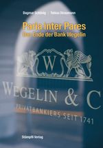 Paria inter Pares - Das Ende der Bank Wegelin Cover des Buches Paria inter Pares - Das Ende der Bank Wegelin (ISBN: 9783727261688)
