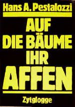 Auf die Bäume, ihr Affen Cover des Buches Auf die Bäume, ihr Affen (ISBN: 9783729603134)
