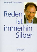 Reden ist immerhin Silber Cover des Buches Reden ist immerhin Silber (ISBN: 9783729606296)