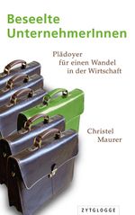 Beseelte UnternehmerInnen Cover des Buches Beseelte UnternehmerInnen (ISBN: 9783729609693)